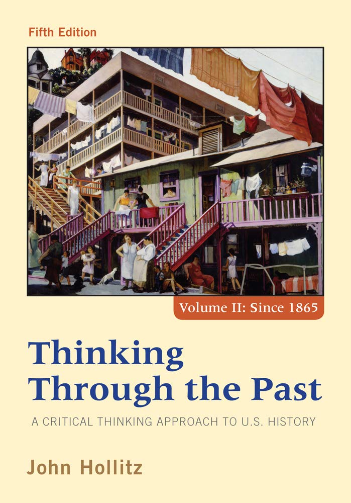 Thinking Through the Past: A Critical Thinking Approach to U.S. History, Volume II