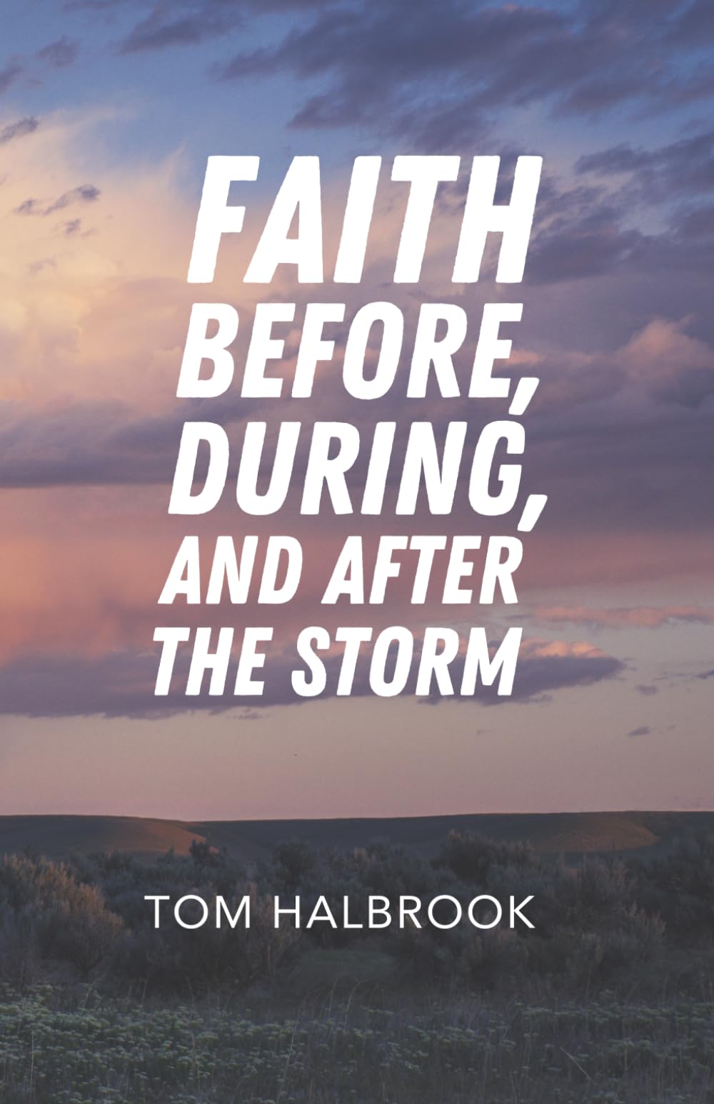 Faith Before, During, and After the Storm