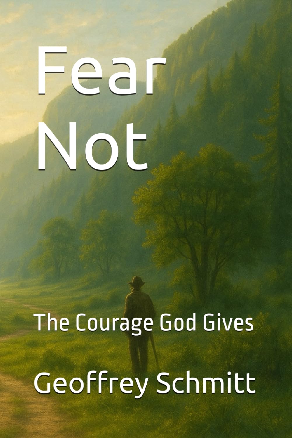 Fear Not: The Courage God Gives