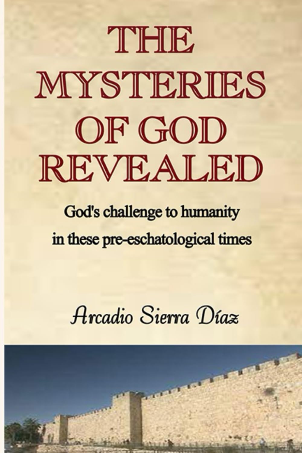 The Mysteries of God Revealed: God's challenge to humanity in these pre-eschatological times