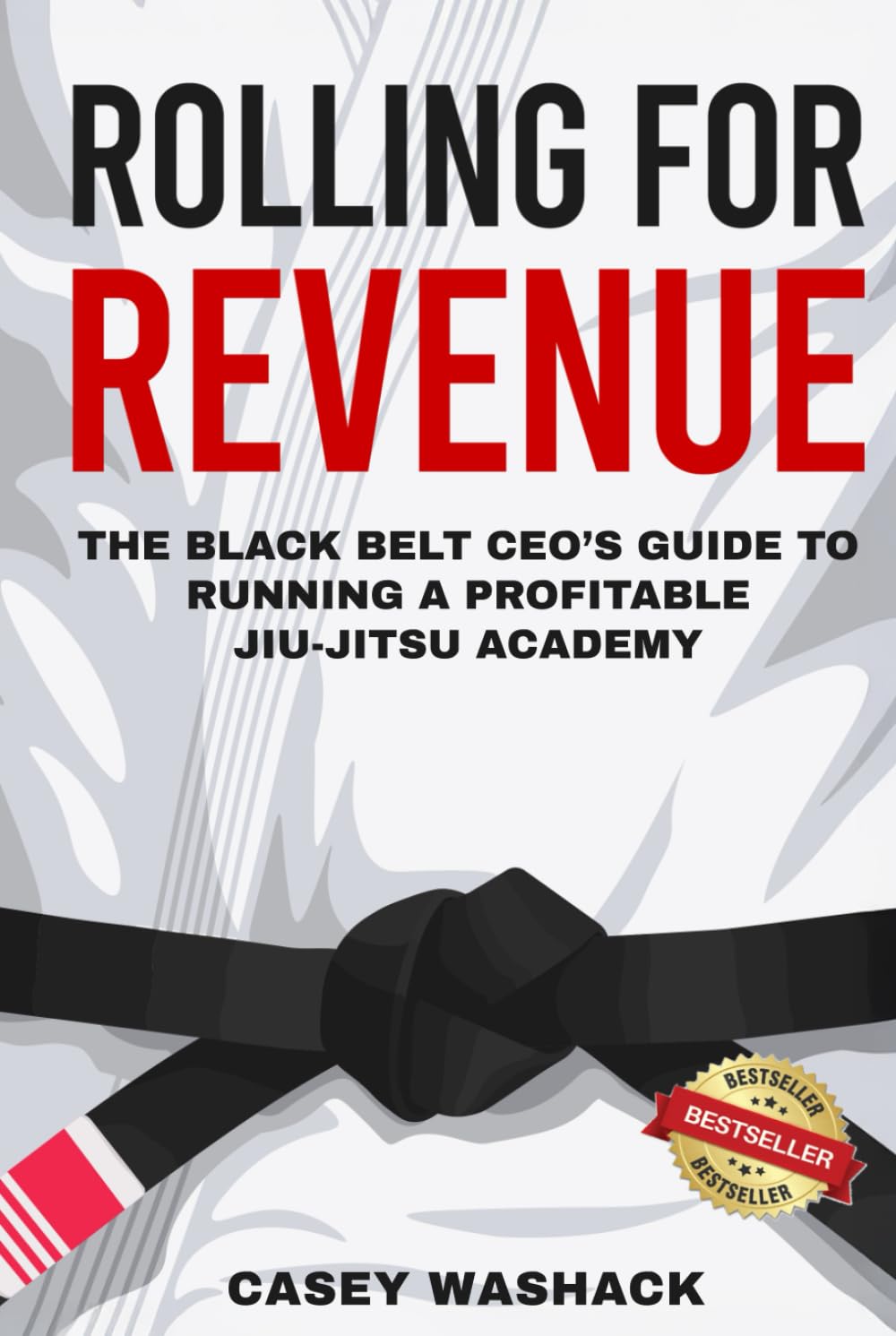 Rolling for Revenue: The Black Belt CEO’s Guide to Running a Profitable Jiu-Jitsu Academy