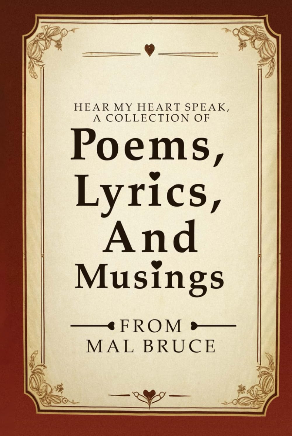 Hear My Heart Speak: A Collection of Poems, Lyrics, And Musings