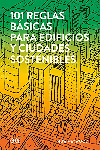 El Mejor Listado de Edificios . 42 101 reglas básicas para edificios y ciudades sostenibles
