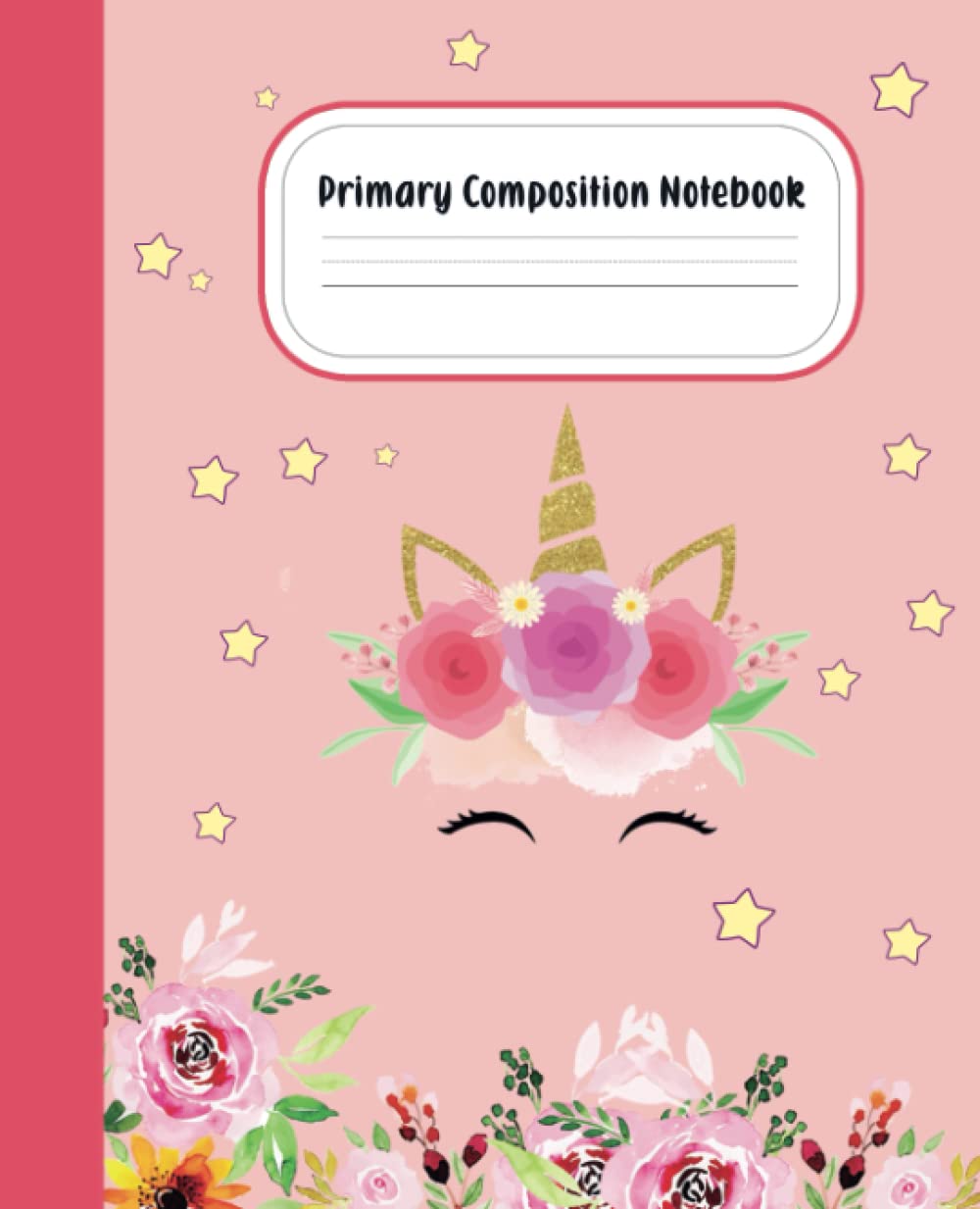 Unicorn Primary Story Journal Composition Book |pink and flower|: : Grade Level K-2 Draw and Write, Dotted Half Page Dotted Midline Creative Picture ... (Journals for Kids) 105 pages, 7.5" x9.25 "