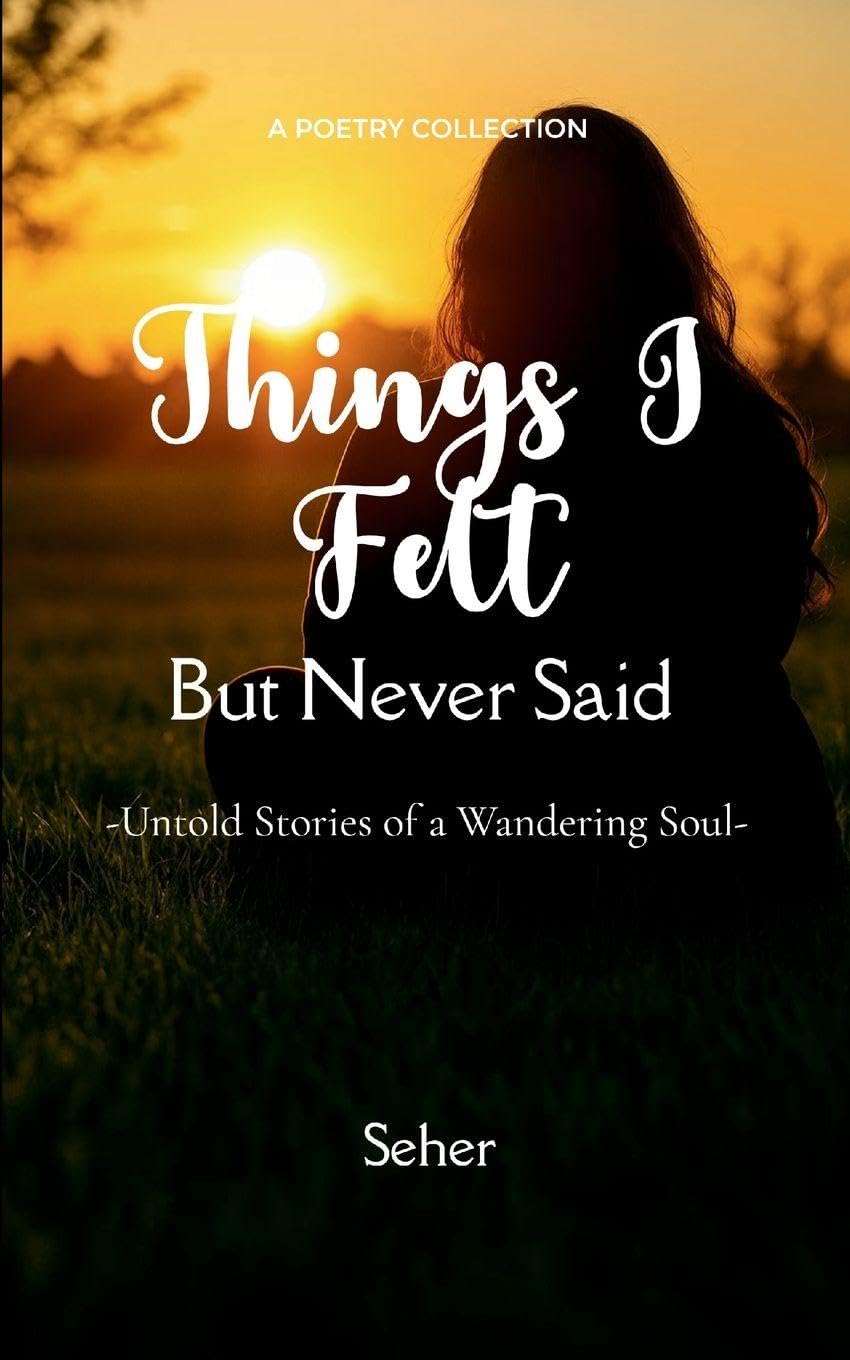Things I Felt but Never Said (Edition1st)