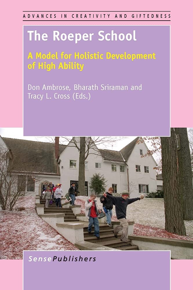 The Roeper School: A Model for Holistic Development of High Ability (Advances in Creativity and Giftedness, 5)