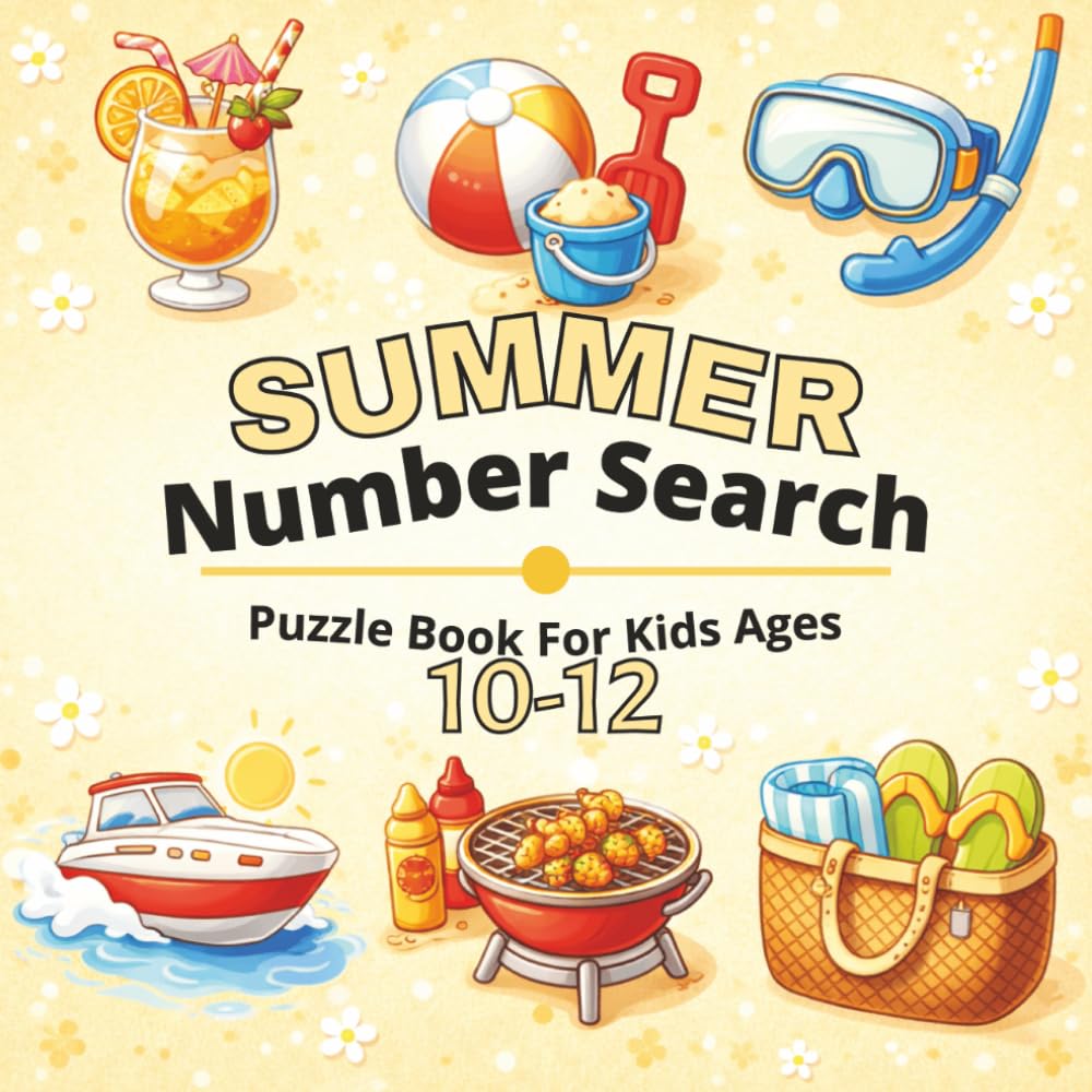 Summer Number Search Puzzle Book for Kids Ages 10–12: Fun and Engaging Summer-Themed Number Search Puzzles for Growing Minds