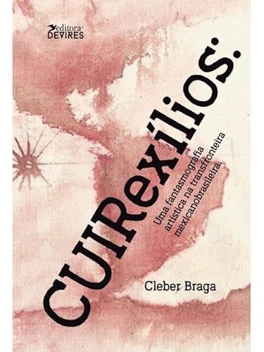 Cuirexílios: Uma fantasmografia artística na transfronteira mexicanobrasileira