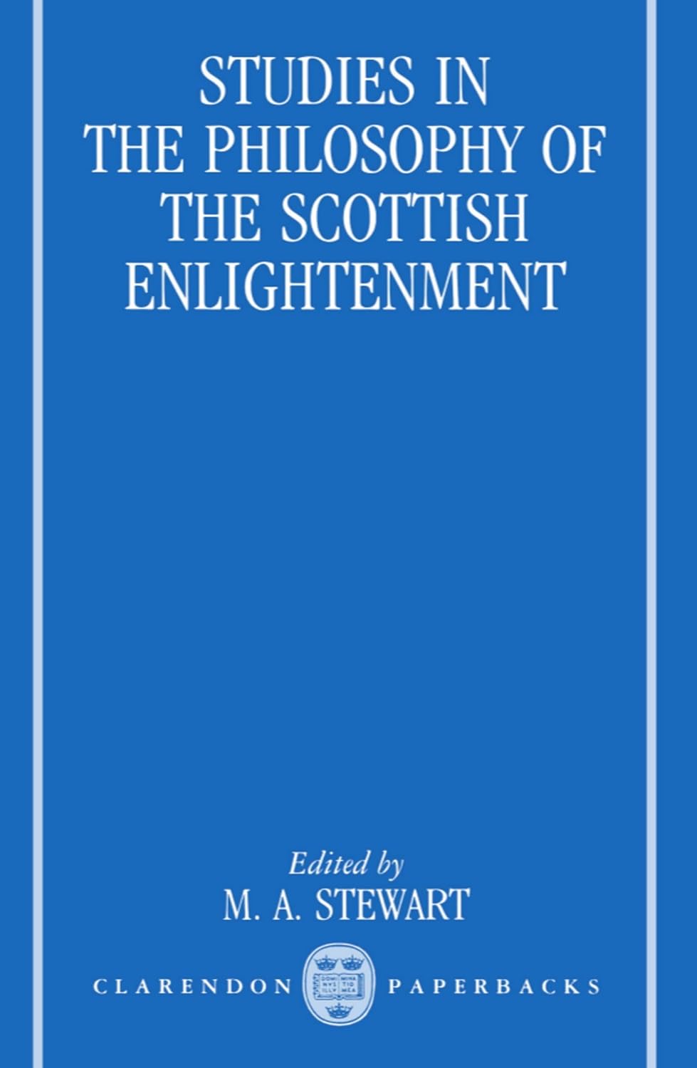 Studies in the Philosophy of the Scottish Enlightenment (Oxford Studies ...