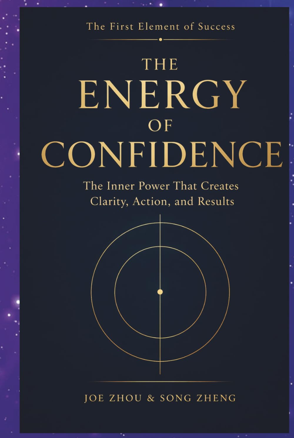 The Energy of Confidence: The First Element of Success/ Why Confidence Powers Every Achievement