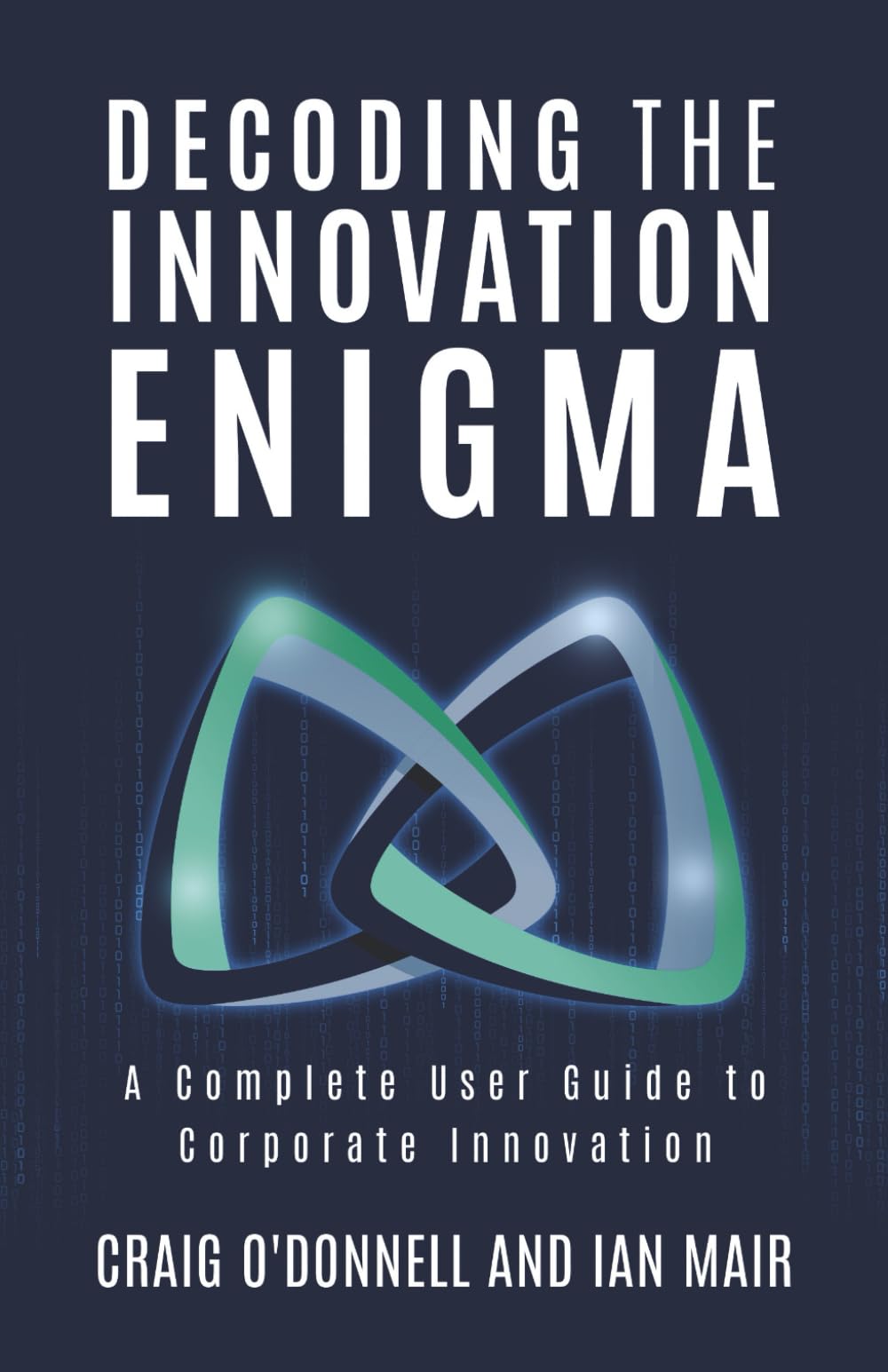 Decoding the Innovation Enigma: A Complete User Guide to Corporate Innovation