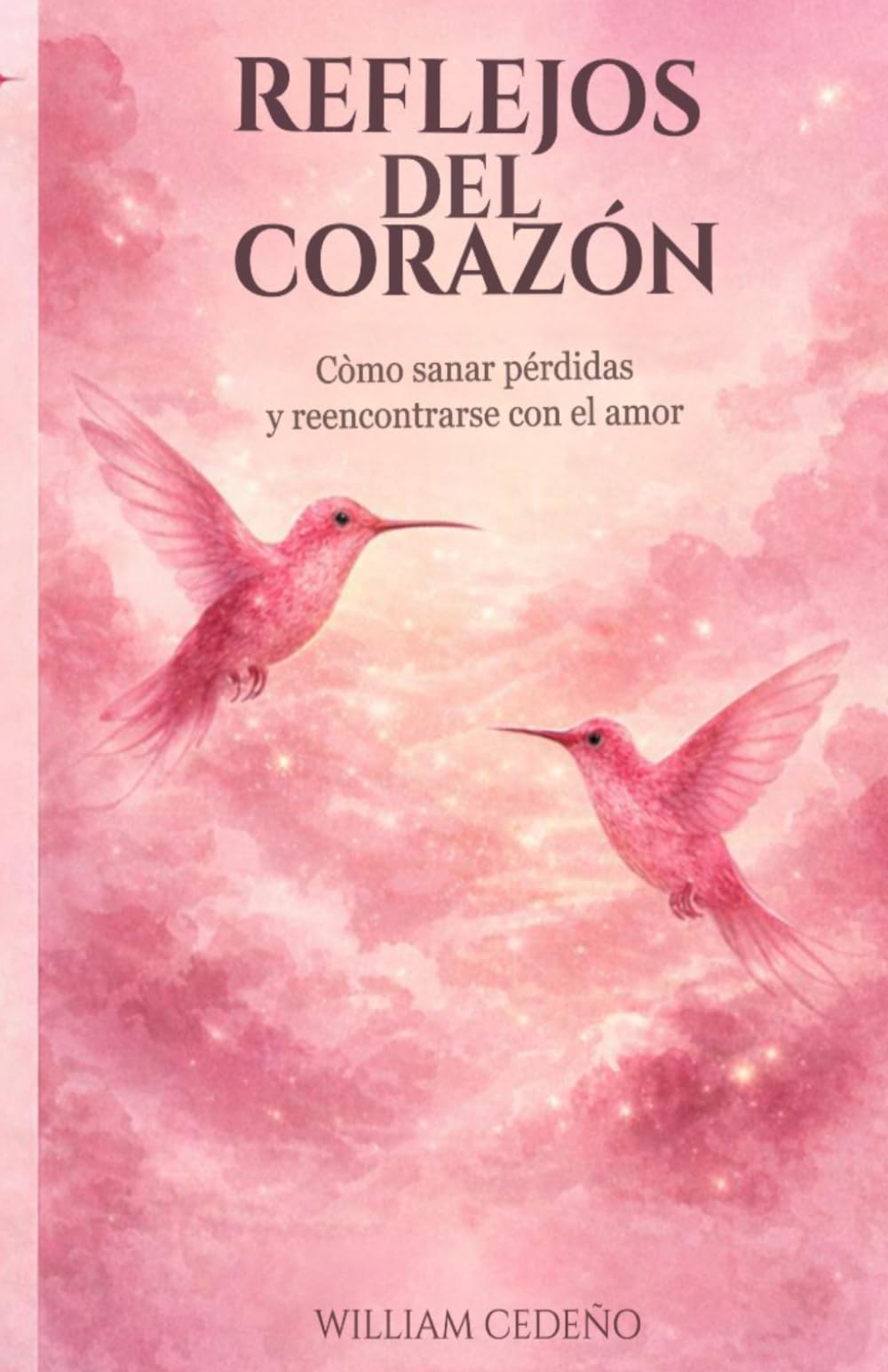 REFLEJOS DEL CORAZON: Cómo sanar pérdidas y reencontrarse con el amor