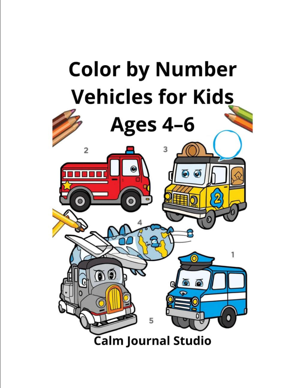 Color by Number Vehicles for Kids Ages 4–6: Fun and Easy Vehicle Color by Number Coloring Book for Kids