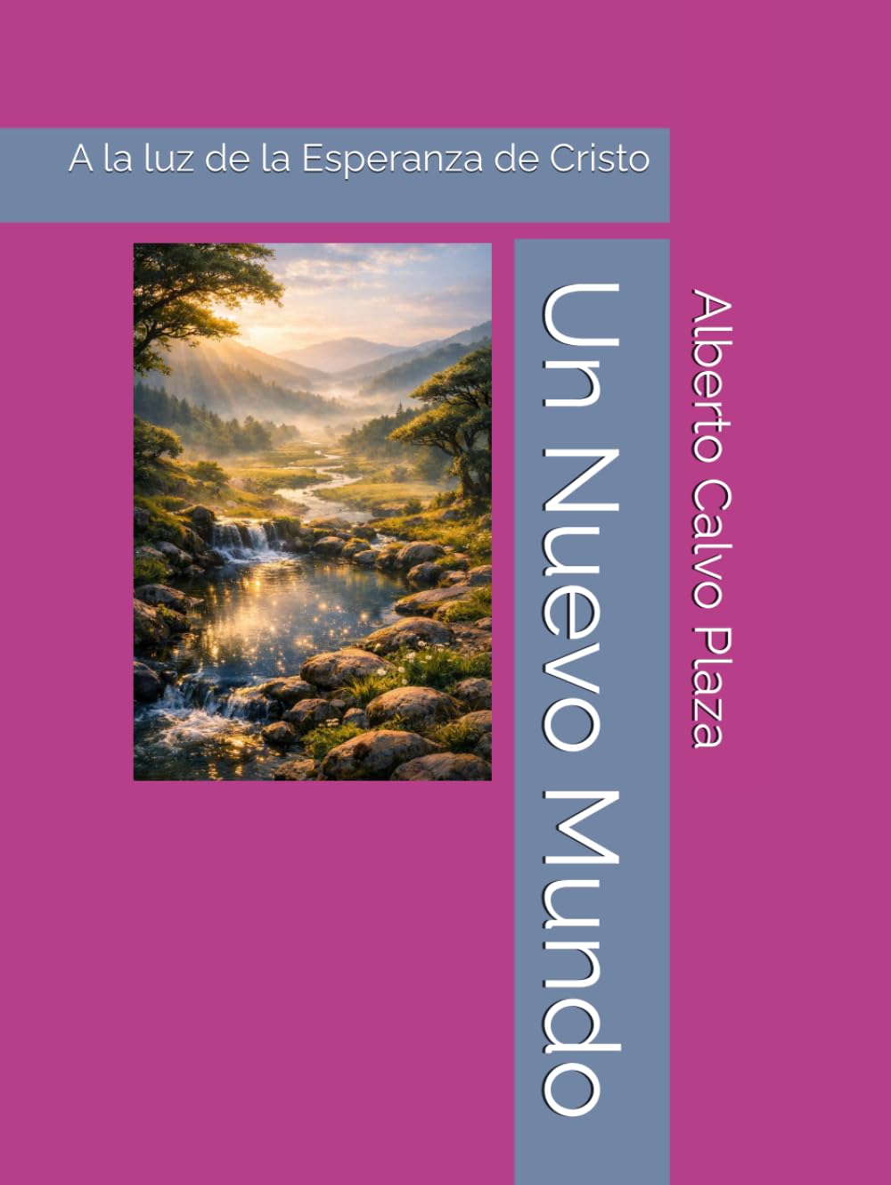 Un Nuevo Mundo: A la luz de la Esperanza de Cristo