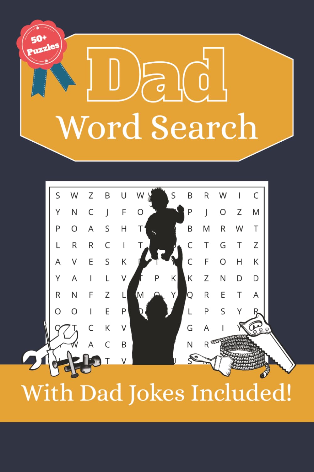 Dad Word Search: Word Search Puzzles for Dads with Dad Jokes on Each Page to Help Him Relax & Laugh | 6x9 inches, 110 pages | 50+ Puzzles... Relaxing ... Gifts for Father's Day, Birthdays