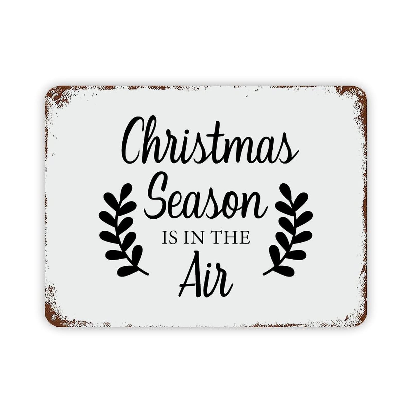 ENEDNATE Christmas Metal Sign,Quote Metal Sign Christmas Season is in The Air Retro Decorative Aluminum Tin Signs 12x16 Inch Man Cave Street Metal Sign for Office School Classroom Nursery Decoration
