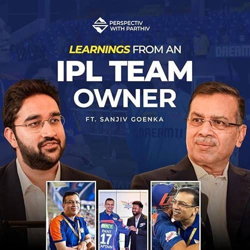 Sanjiv Goenka on Joint Families, IPL Ownership, Dharma Deal | Perspectiv with Parthiv Ep 1