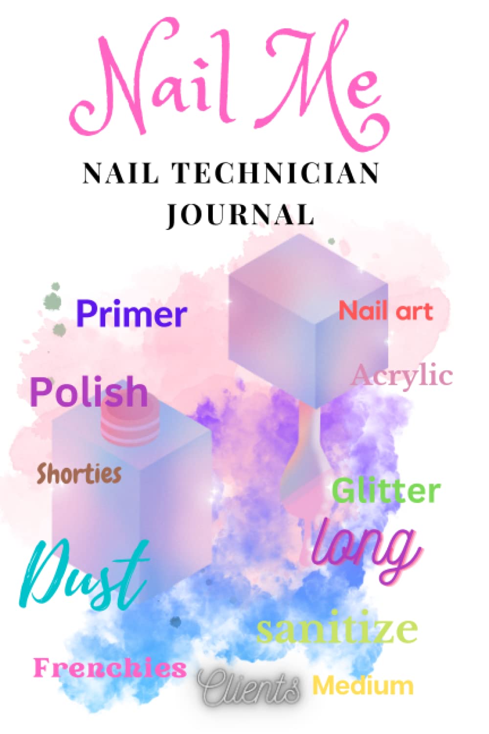Nail Me Nail Technician Journal