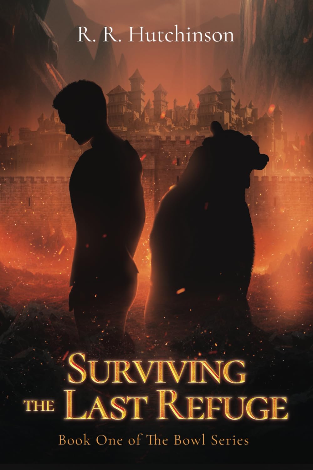 Surviving the Last Refuge: Book One of The Bowl Series