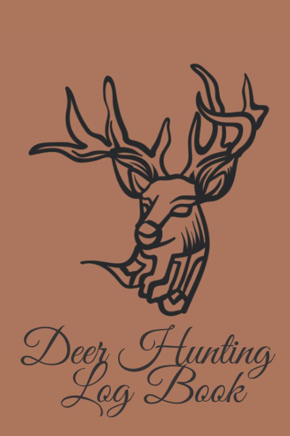 Deer Hunting In Delaware: Deer Hunting In Delaware Log Book For Local Backyard Hunters, A