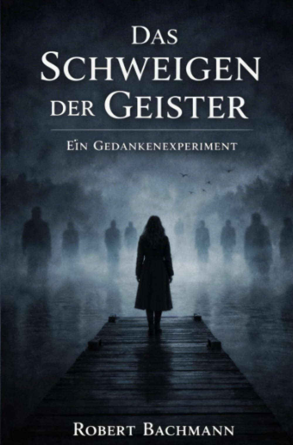Das Schweigen der Geister: Ein Gedankenexperiment