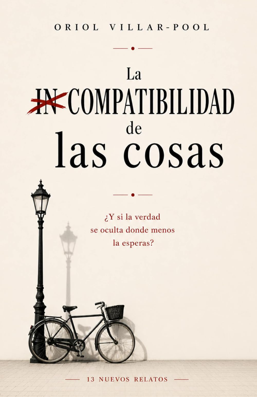 La incompatibilidad de las cosas: ¿Y si la verdad se oculta donde menos la esperas?