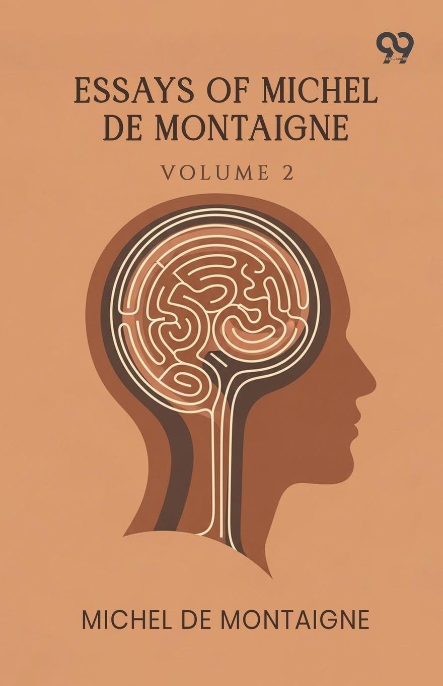 Essays Of Michel De Montaigne: Volume 2