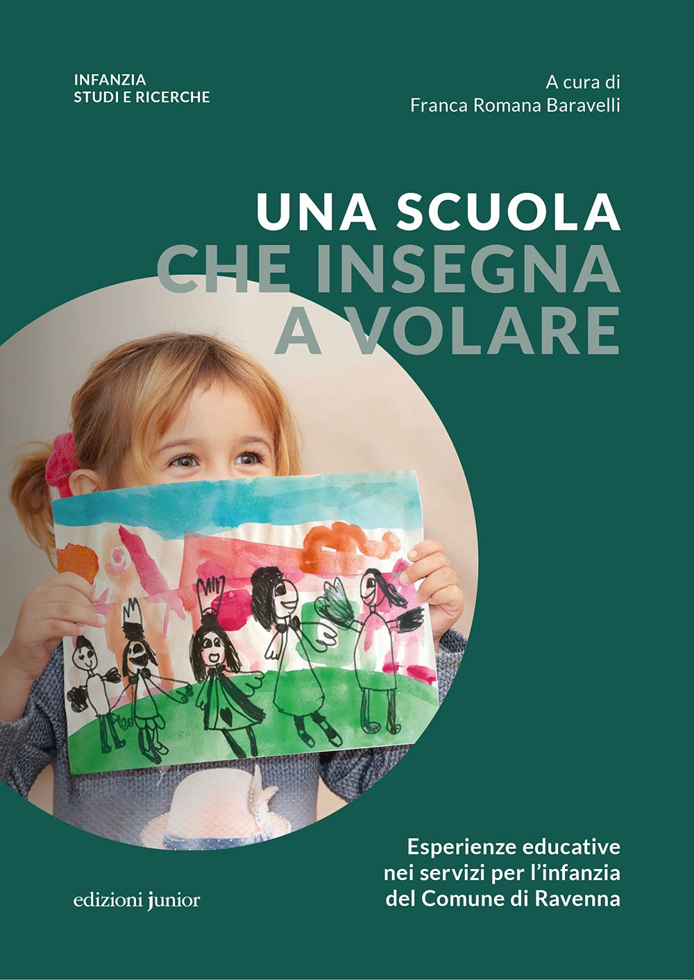Una Scuola Che Insegna A Volare. Esperienze Educative Nei Servizi Per L’Infanzia Del Comune Di Ravenna - 4