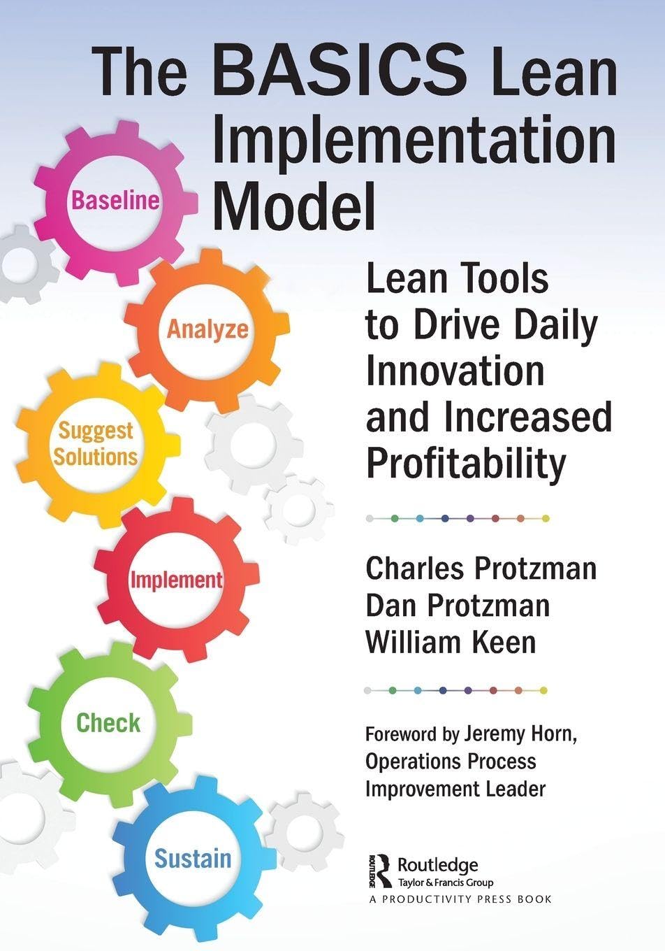 The BASICS Lean Implementation Model: Lean Tools to Drive Daily Innovation and Increased Profitability