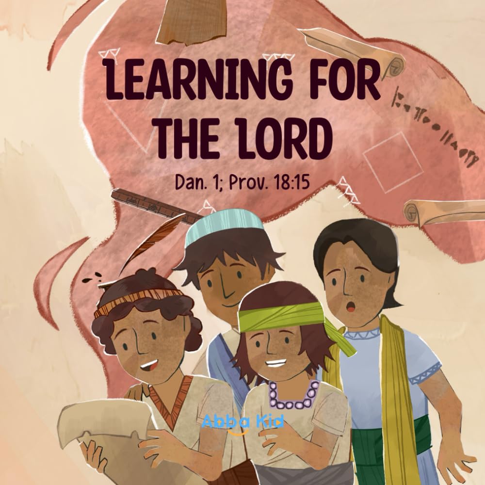 Learning for the Lord: Story for Kids About Integrity, Learning, and Honoring God