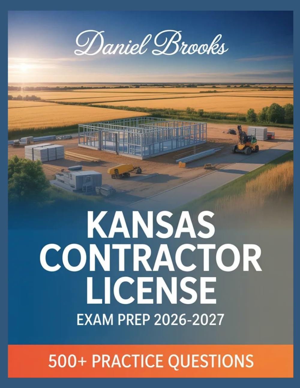Kansas Contractor License Exam Prep 2026-2027: In-Depth Material Review with Practice Question Set, Complete Answer Keys, and Solutions