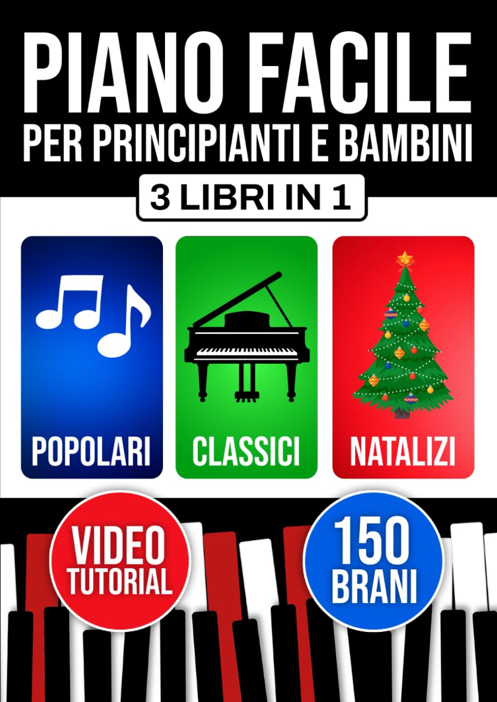 Piano facile per principianti e bambini: 3 livelli progressivi con teoria, tecnica e lettura