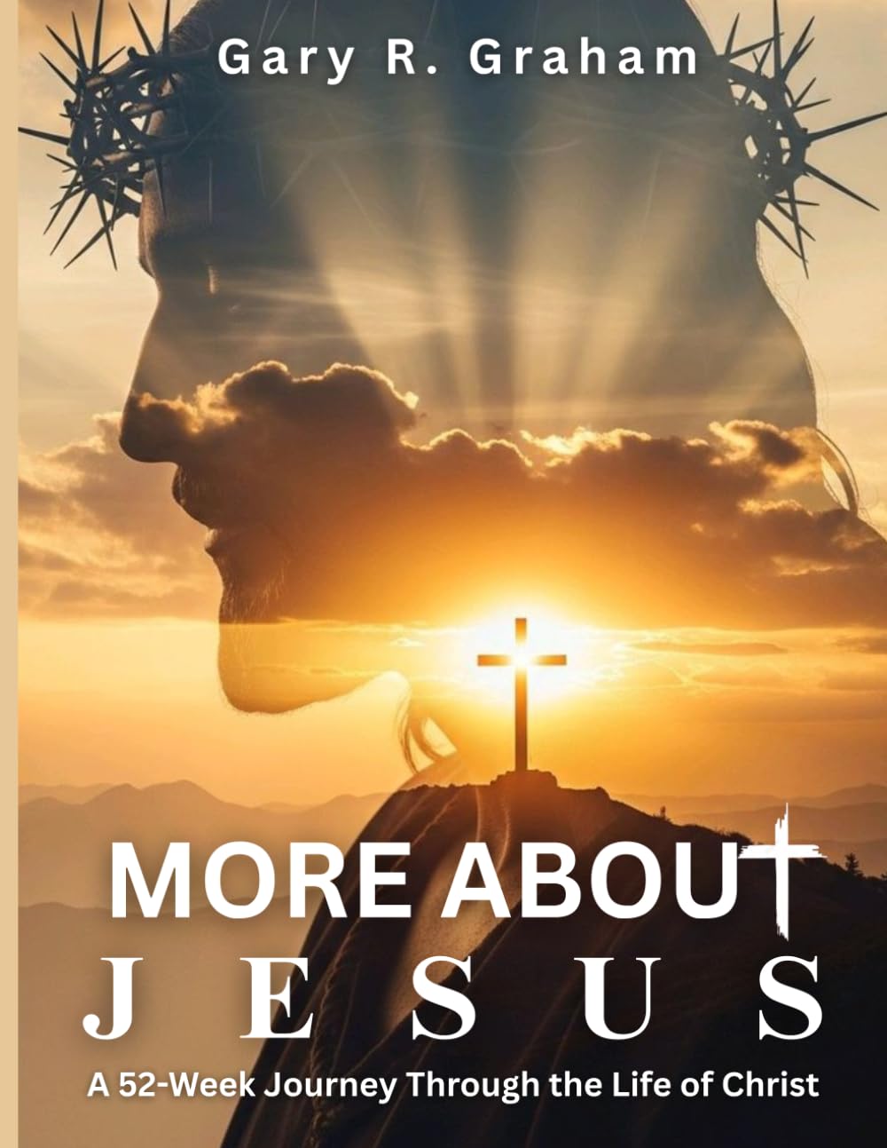 More About Jesus: A 52-Week Journey Through the Life of Christ – Student Edition (More About Jesus Bible Study Series)