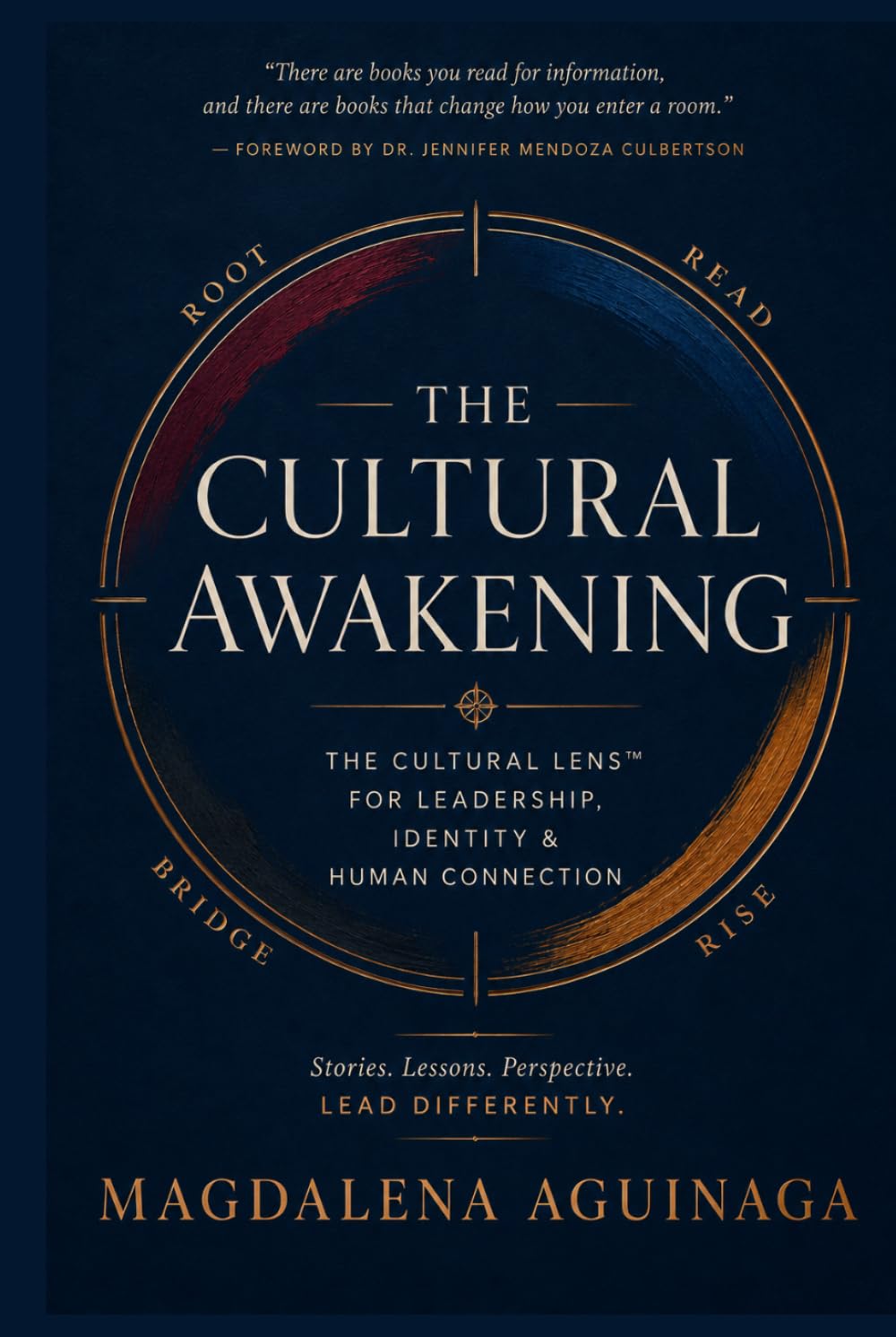 The Cultural Awakening: A Framework for Leaders Who Navigate Cultural Difference, Build Cross-Cultural Trust, and Lead with Authentic Intelligence