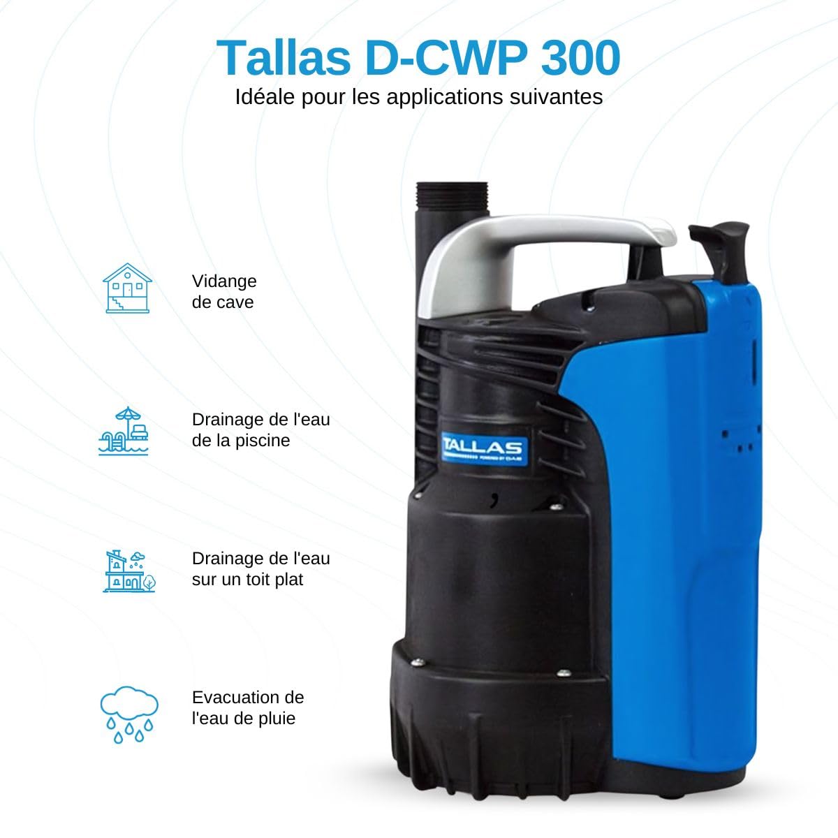 Tallas D-CWP 300 avec Tuyau de refoulement 7 mètres