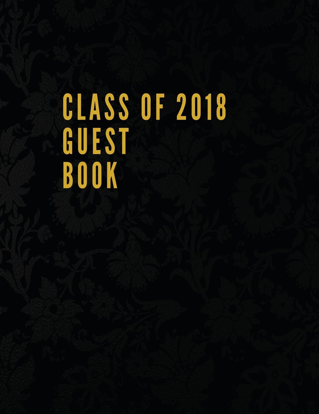 Class of 2018 Guest Book: Graduation Guest Book
