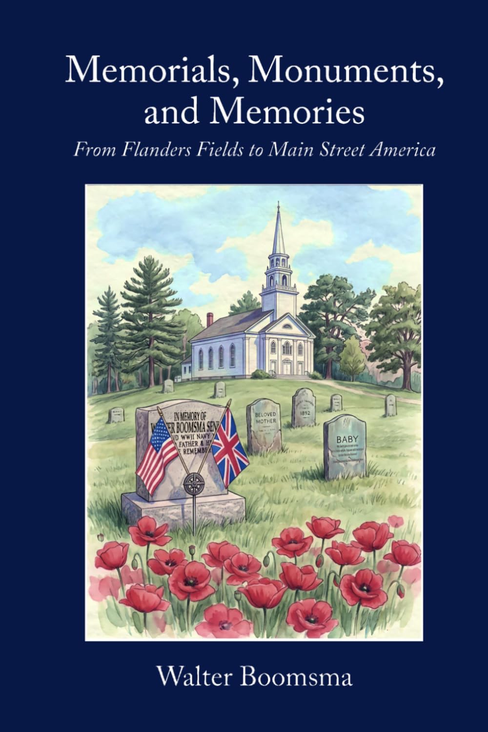 Memorials, Monuments, and Memories: From Flanders Fields to Main Street America