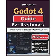 Godot 4 Guide For Beginners Learn the GDScript the Right Way, and Share Your Work with the World