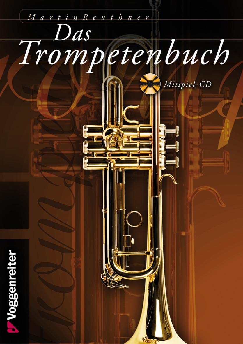 Das Trompetenbuch mit CD: Das neue Standardwerk für Trompeter!