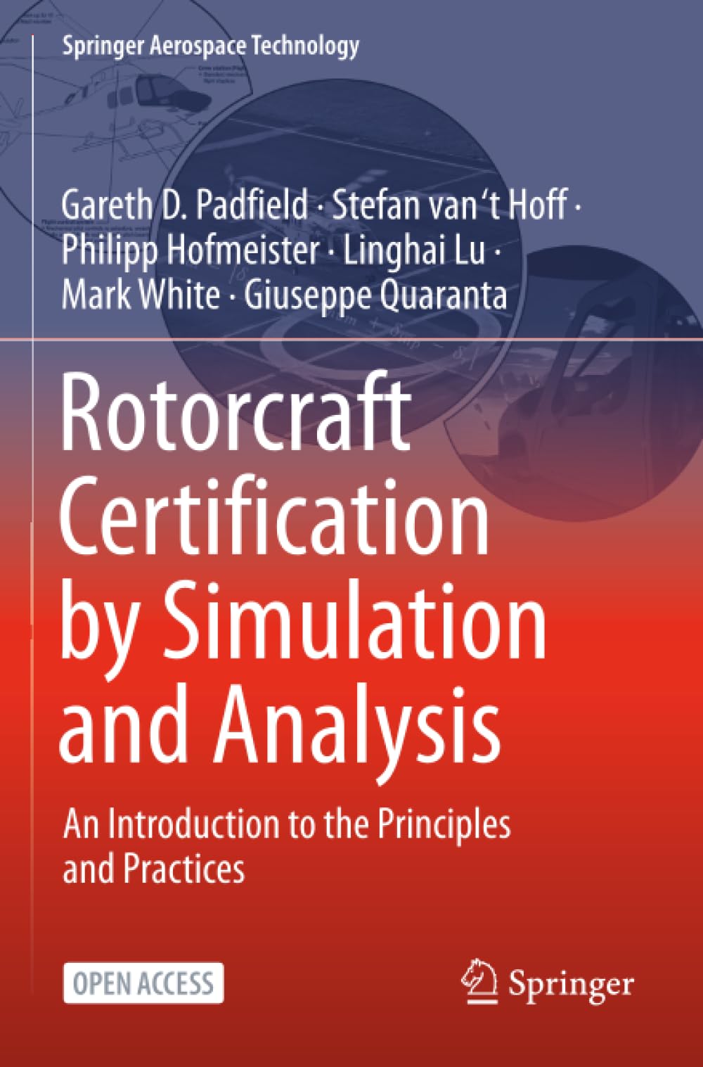 Rotorcraft Certification by Simulation and Analysis: An Introduction to the Principles and Practices (Springer Aerospace Technology)