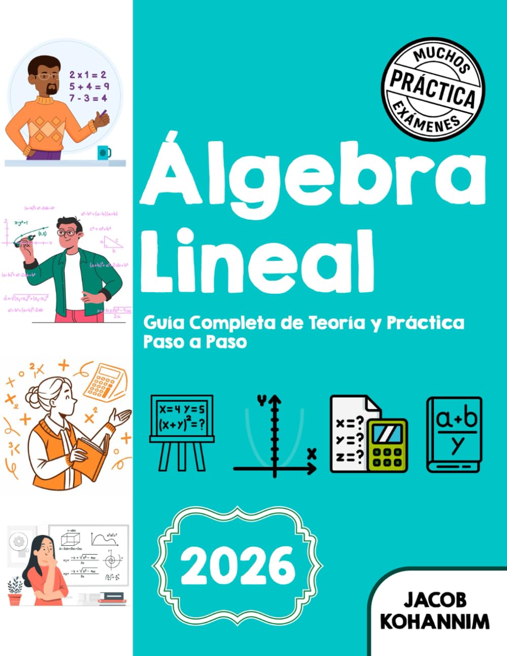 Álgebra Lineal: “Conceptos Claros, Ejemplos Resueltos y Problemas de Práctica”
