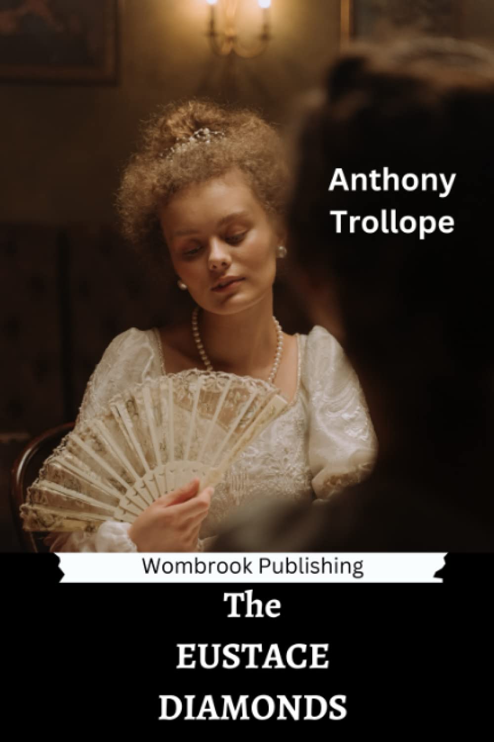 The Eustace Diamonds: The third of the "Palliser" series of novels (Annotated)