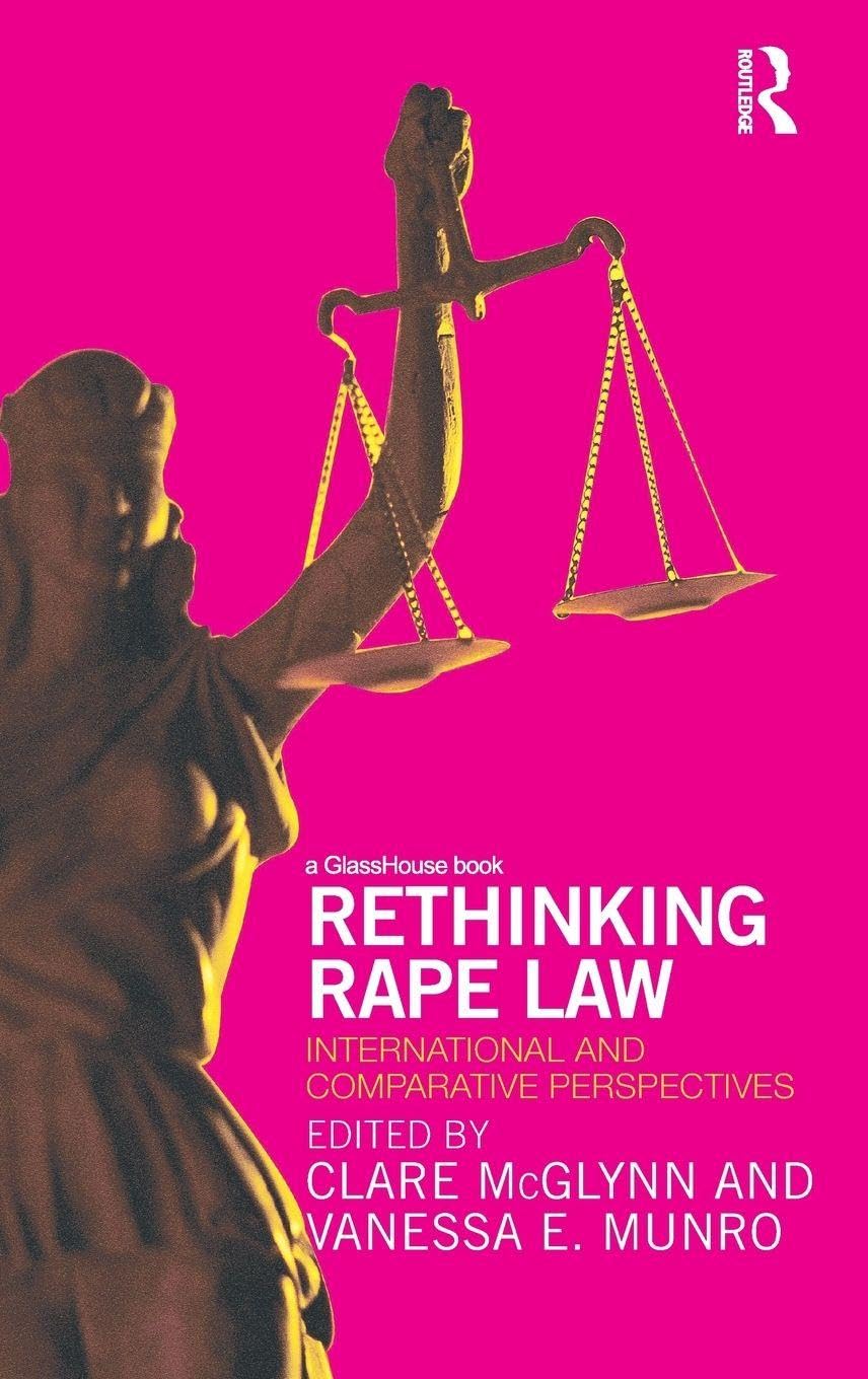 Rethinking Rape Law: International and Comparative Perspectives