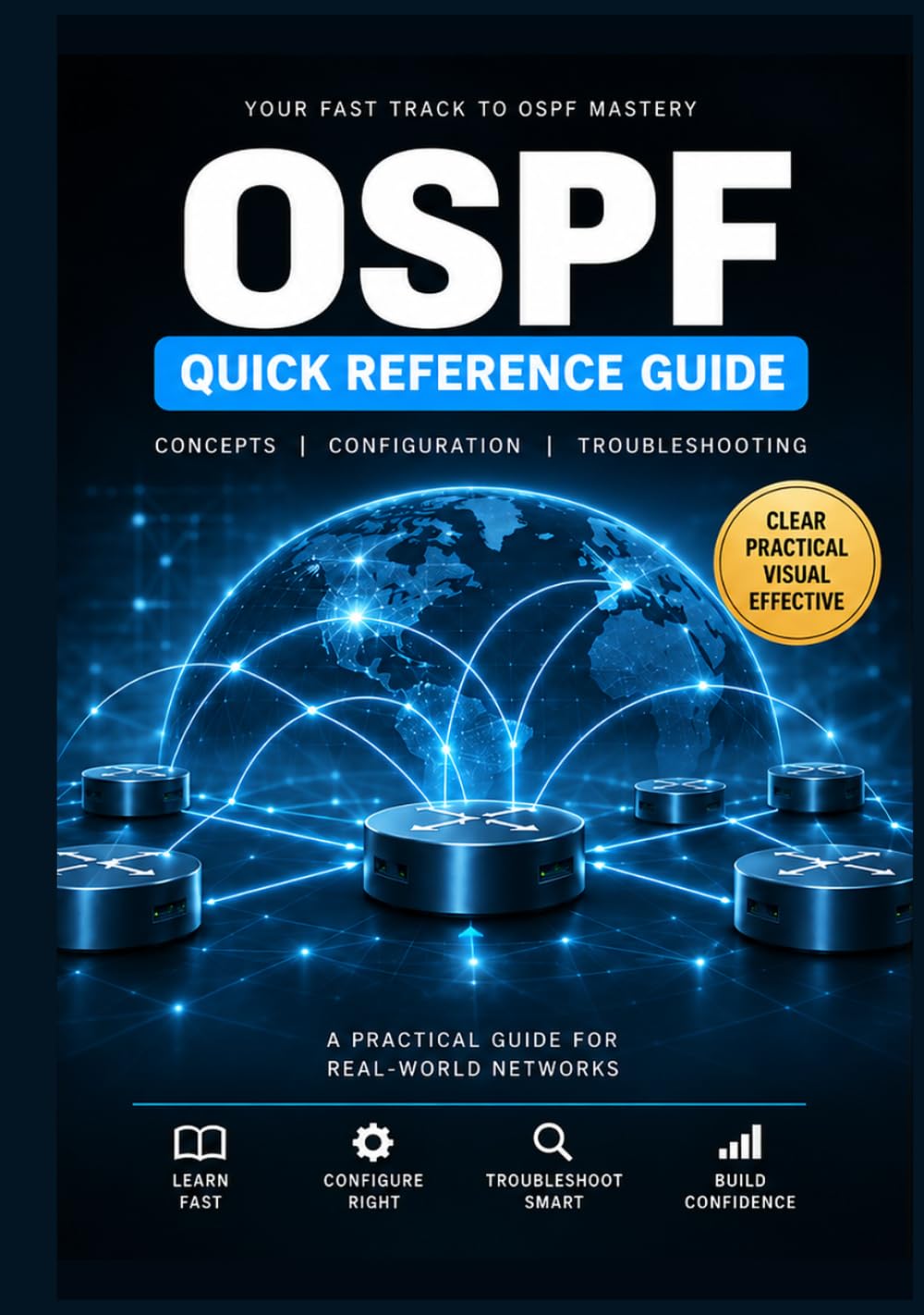 OSPF Quick Reference Guide: Concepts - LSAs - Areas - Adjacencies - Routing - Configuration - Verification - Troubleshooting