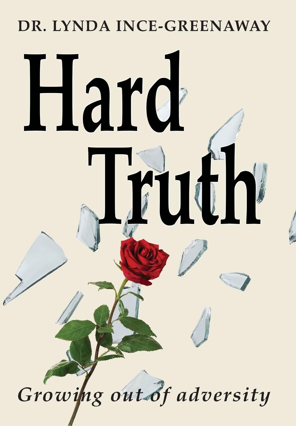 Hard Truth: Growing out of adversity