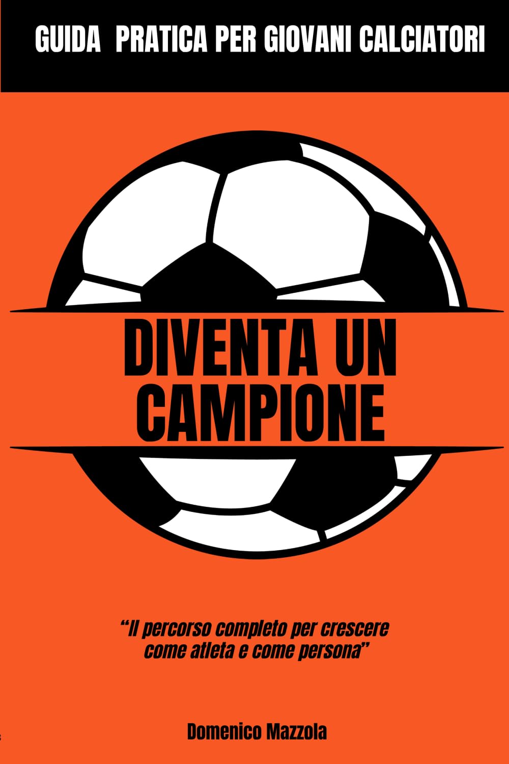 Diventa un Campione: Il percorso completo per crescere come atleta e come persona