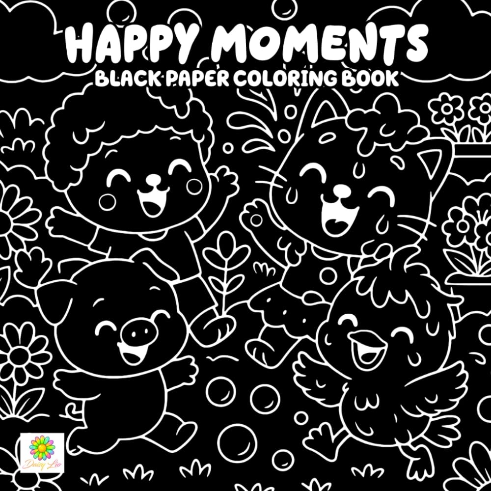 Happy Moments Black Paper Coloring Book: Cozy Friendships, Sweet Adventures, and Uplifting Daily Joys on Dark Pages