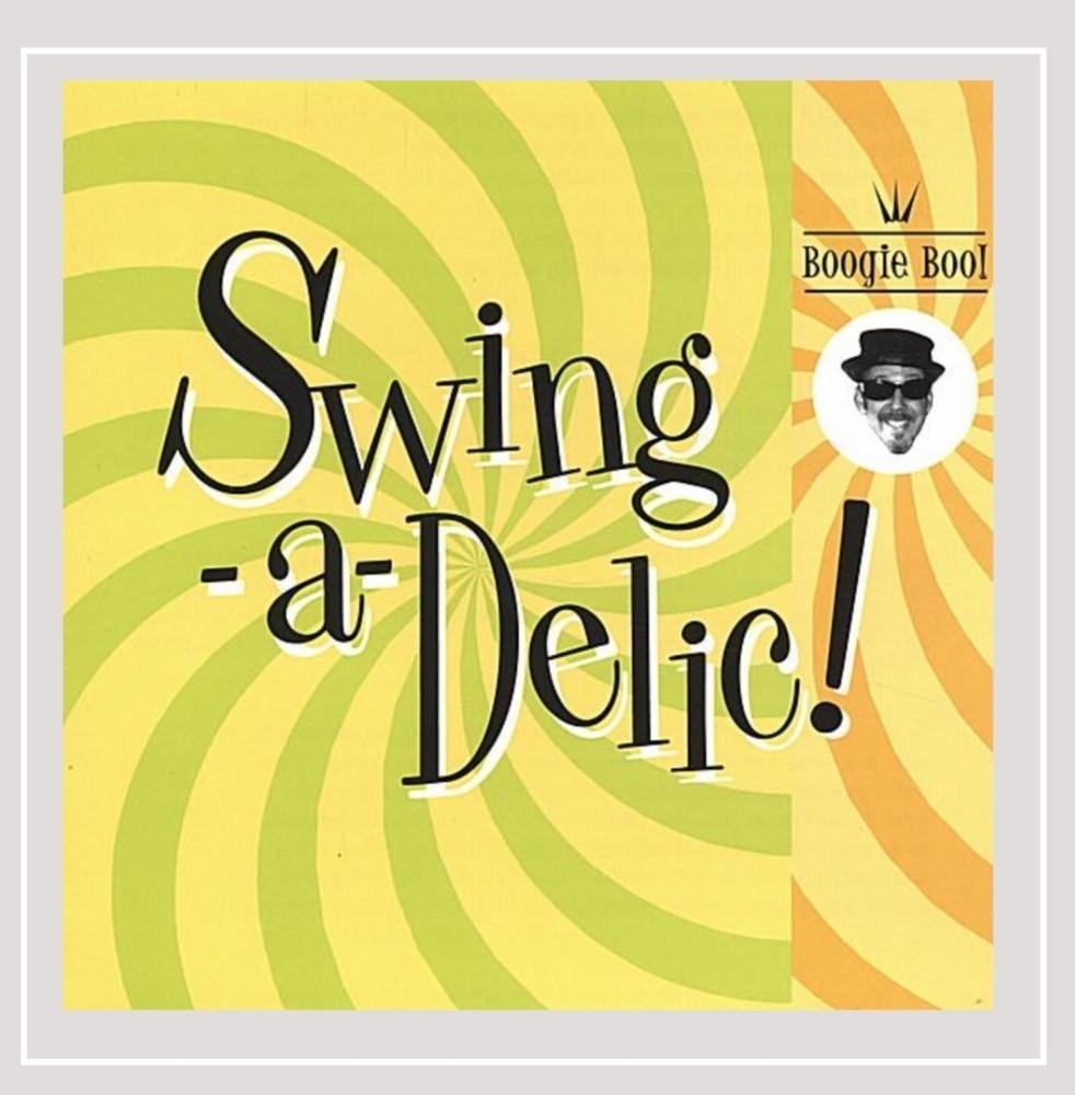 Boogie Boo [Audio CD] Swingadelic; Patience Higgins; Andy Reidel; Andy Burns; Andy Burton; Kenny Fradley; Ed Manion; Jeff Levine; Ira Kaye; Joey Stann and John Berry, Jr.