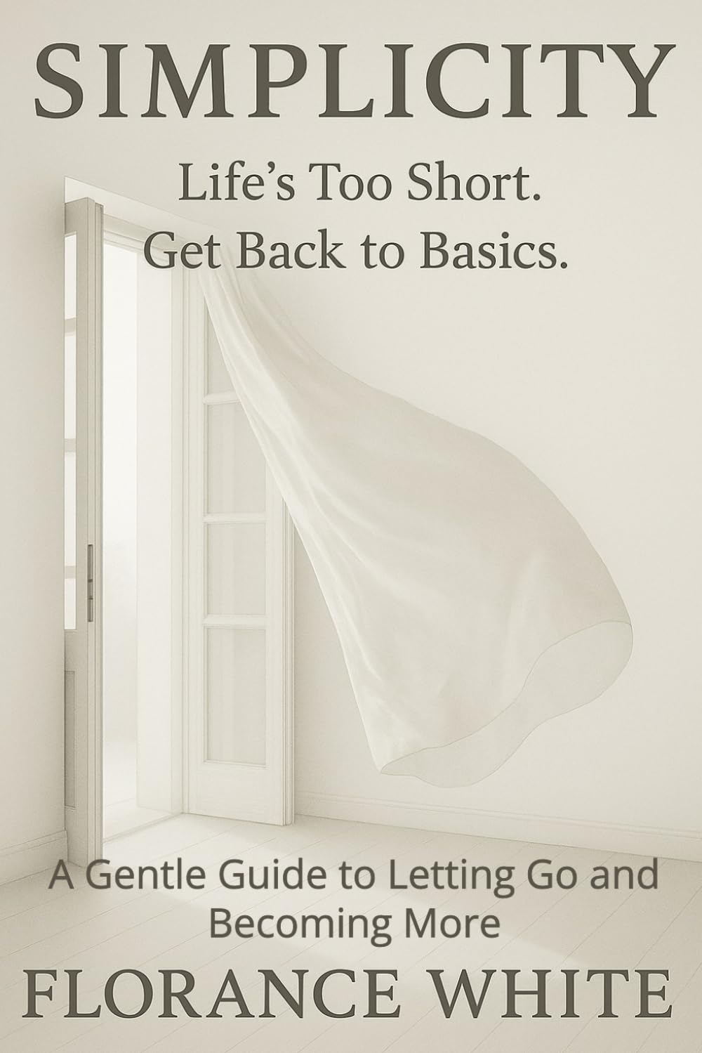 Simplicity: A Simple Living Guide to Declutter Your Life, Find Peace, and Live with Intention