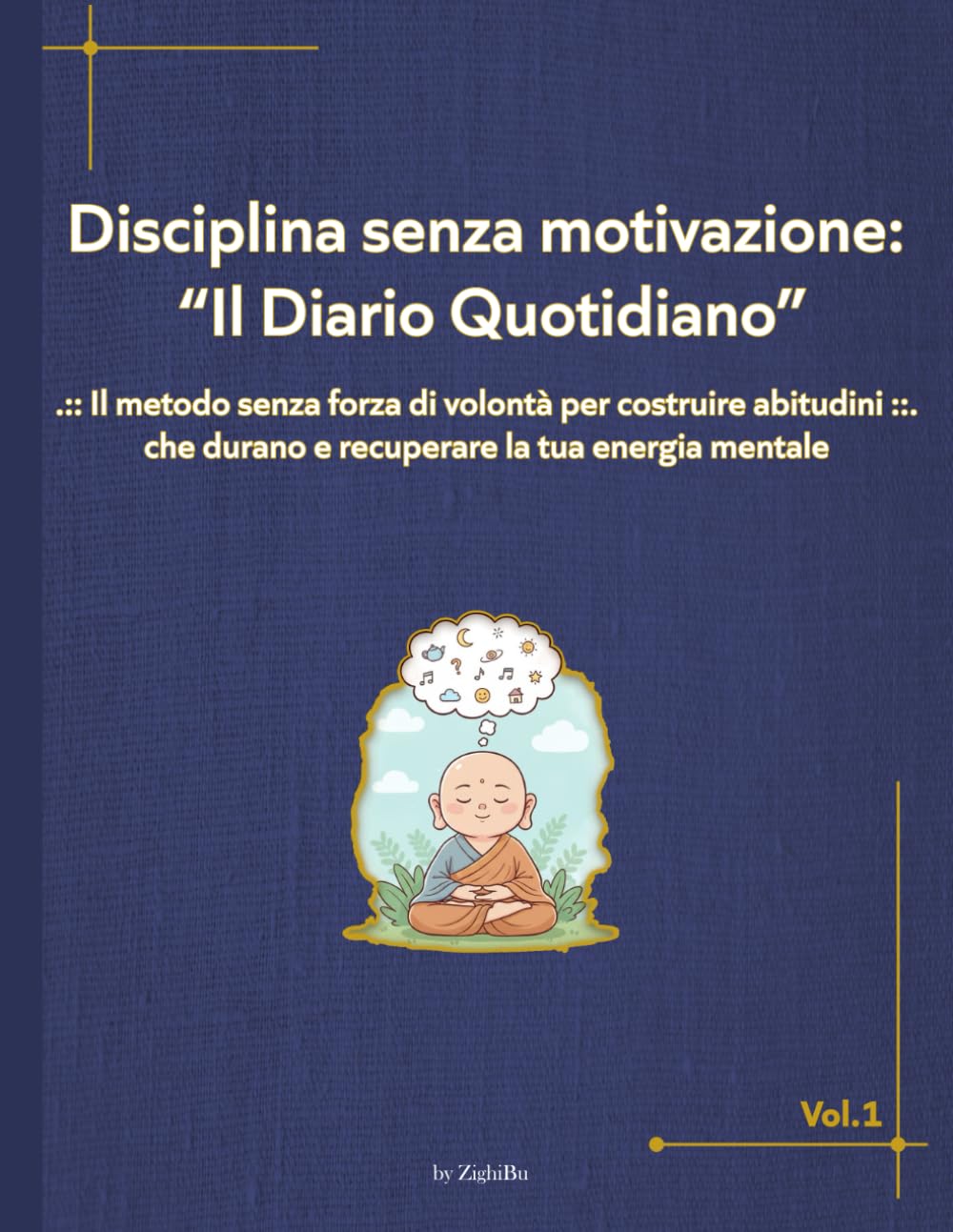 Disciplina Senza Motivazione: Il Diario Quotidiano: Un metodo pratico e passo dopo passo per costruire routine inarrestabili, ritrovare calma e raggiungere il recupero mentale senza sforzo